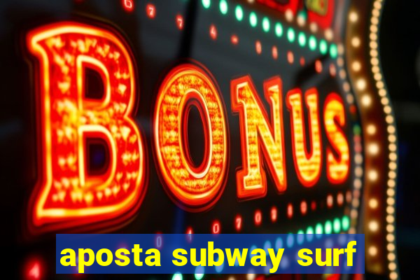 aposta subway surf